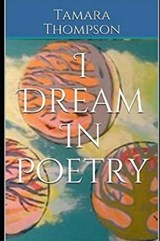 I Dream in Poetry - Tamara Thompson - 9781797482903