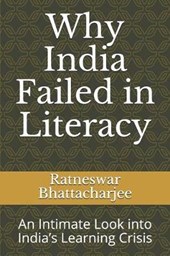 Why India Failed in Literacy: An Intimate Look Into India's Learning Crisis
