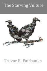 The Starving Vulture - FAIRBANKS,  Trevor R - 9781797798974