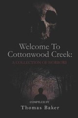 Welcome To Cottonwood Creek - Robert Wagner ; David Owain Hughes ; Jonathan Edward Ondrashek - 9781798145203