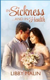 In Sickness and in Health - Libby Malin - 9781798271452