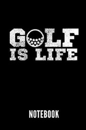 Golf Is Life Notebook