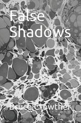 False Shadows - Bruce Crowther - 9781798542507