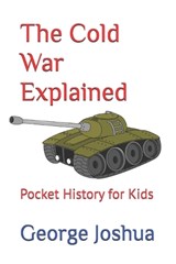 The Cold War Explained - JOSHUA,  George - 9781798901779