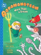 Aquamanateam: More Than a Dream - Ben Clanton - 9781799506713