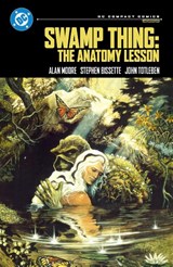 Swamp Thing: The Anatomy Lesson: DC Compact Comics Edition - Alan Moore ; Steve Bissette - 9781799509295