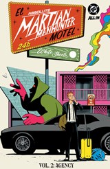 Absolute Martian Manhunter Vol. 2: The Agency - Deniz Camp ; Javier Rodriguez - 9781799510888