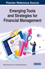 Emerging Tools and Strategies for Financial Management - Begona Alvarez-Garcia ; Jose-Pablo Abeal-Vazquez - 9781799824404