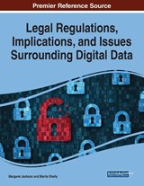 Legal Regulations, Implications, and Issues Surrounding Digital Data - Margaret Jackson ; Marita Shelly - 9781799831310