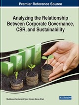 Analyzing the Relationship Between Corporate Governance, CSR, and Sustainability - SARFRAZ,  Muddassar ; Shah, Syed Ghulam Meran - 9781799842347