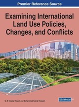 Examining International Land Use Policies, Changes, and Conflicts, 1 volume -  - 9781799843726