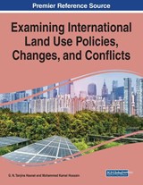 Examining International Land Use Policies, Changes, and Conflicts - G. N. Tanjina Hasnat ; Mohammed Kamal Hossain - 9781799857259