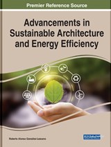 Advancements in Sustainable Architecture and Energy Efficiency - GONZALEZ-LEZCANO,  Roberto A. - 9781799870234