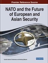 NATO and the Future of European and Asian Security - CHRISTENSEN,  Carsten Sander ; Maisaia, Vakhtang - 9781799871187