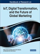 Handbook of Research on IoT, Digital Transformation, and the Future of Global Marketing - EL-GOHARY,  Hatem ; Edwards, David ; Mimoun, Mohamed Slim Ben - 9781799871927