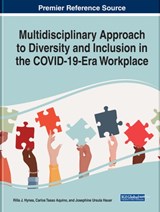 Multidisciplinary Approach to Diversity and Inclusion in the COVID-19 Era Workplace - Rilla J. Hynes ; Carlos Tasso Aquino ; Josephine Hauer - 9781799888277