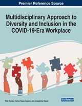 Multidisciplinary Approach to Diversity and Inclusion in the COVID-19-Era Workplace - Rilla Hynes ; Carlos Tasso Eira de Aquino ; Josephine Hauer - 9781799888284