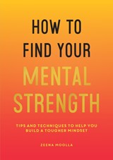 How to Find Your Mental Strength - Zeena Moolla - 9781800071872