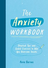 The Anxiety Workbook - Anna Barnes - 9781800073975