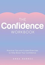 The Confidence Workbook - Anna Barnes - 9781800077157