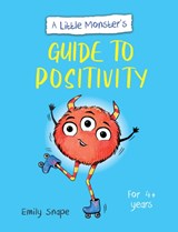 A Little Monster’s Guide to Positivity - Emily Snape - 9781800077249