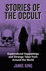 Stories of the Occult - Jamie King - 9781800079342