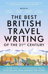 The Best British Travel Writing of the 21st Century - Jessica Vincent - 9781800079960