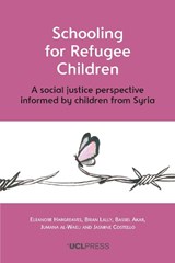 Schooling for Refugee Children - Eleanore Hargreaves ; Brian Lally ; Bassel Akar ; Jumana Al-Waeli ; Jasmine Costello - 9781800086814