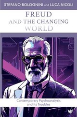 Freud and the Changing World - Stefano Bolognini ; Luca Nicoli - 9781800132795