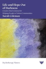 Life and Hope Out of Darkness - Sarah Coleman - 9781800133600