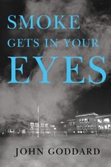 Smoke Gets in Your Eyes - John Goddard - 9781800160378