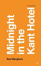 Midnight in the Kant Hotel - Rod Mengham - 9781800171473