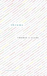 thrums - Thomas A Clark - 9781800175204