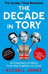 The Decade in Tory - Russell Jones - 9781800181717