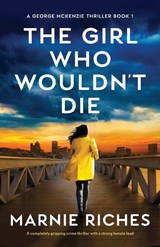 The Girl Who Wouldn't Die - Marnie Riches - 9781800199392