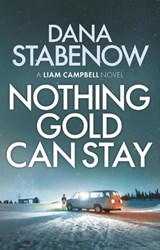 Nothing Gold Can Stay - Dana Stabenow - 9781800240384
