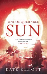 Unconquerable Sun - Kate Elliott - 9781800243224
