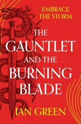 The Gauntlet and the Burning Blade - Ian Green - 9781800244177
