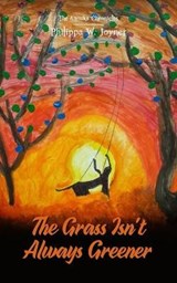 The Grass Isn't Always Greener (The Anouka Chronicles) - Philippa W. Joyner - 9781800315686