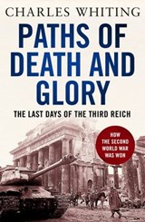 Paths of Death and Glory - Charles Whiting - 9781800325104