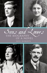 Sons and Lovers: The Biography of a Novel - Neil Roberts - 9781800349209