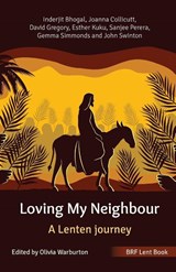 BRF Lent Book: Loving My Neighbour - Inderjit Bhogal ; Joanna Collicutt ; David Gregory ; Esther Kuku - 9781800392151