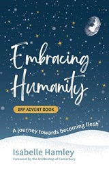 BRF Advent Book: Embracing Humanity - Isabelle Hamley - 9781800392267