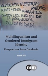 Multilingualism and Gendered Immigrant Identity - Farah Ali - 9781800412071