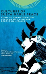 Cultures of Sustainable Peace - Hyab Teklehaimanot Yohannes ; Alison Phipps ; Tawona Sithole - 9781800418356