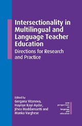 Intersectionality in Multilingual and Language Teacher Education - Gergana Vitanova ; Hayriye Kayi-Aydar ; Jihea Maddamsetti - 9781800419957