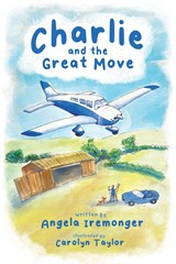 Charlie and the Great Move - Angela Iremonger - 9781800422148
