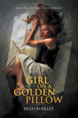 Girl on a Golden Pillow - Hugo Woolley - 9781800422308