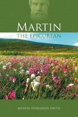 Martin the Epicurean - Martin Ferguson Smith - 9781800423244