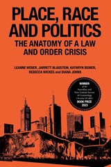 Place, Race and Politics - WEBER,  Leanne (University of Canberra, Australia) ; Blaustein, Jarrett (Monash University, Australia) ; Benier, Kathryn (Monash University, Australia) ; Wickes, Rebecca (Monash University, Australia) - 9781800430488